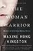 The Woman Warrior: Memoirs of a Girlhood Among Ghosts