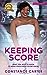 Keeping Score: What You Need To Know To Make Your Credit Score Grow (Second Edition)